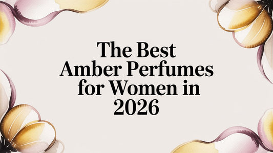 The Best Amber Perfumes for Women in 2026