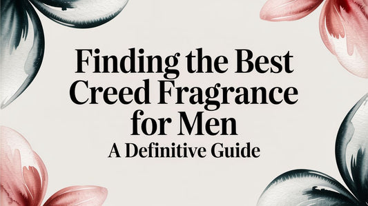 Finding the Best Creed Fragrance for Men A Definitive Guide