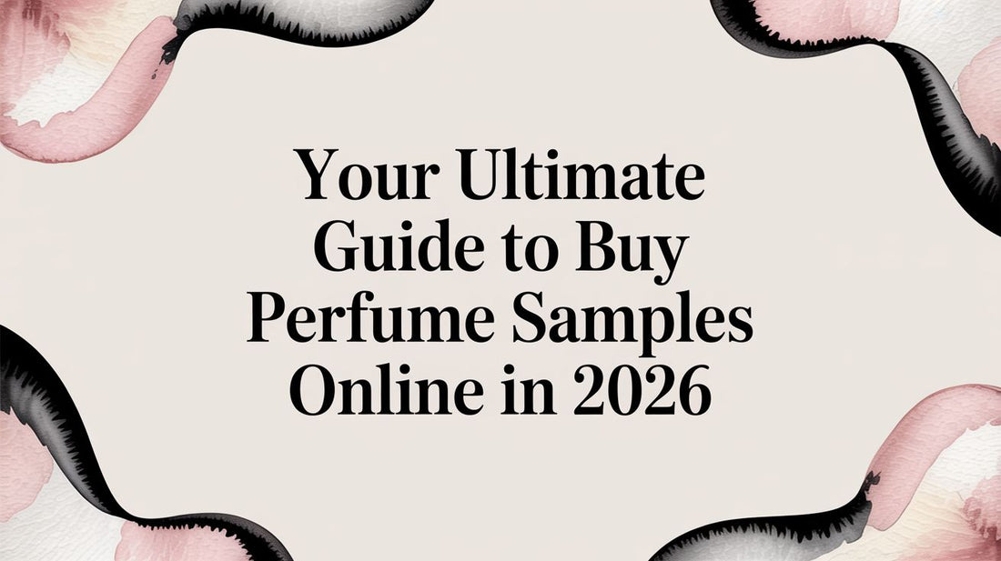Your Ultimate Guide to Buy Perfume Samples Online in 2026