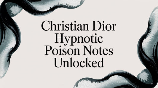 Christian Dior Hypnotic Poison Notes Unlocked