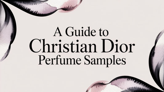A Guide to Christian Dior Perfume Samples