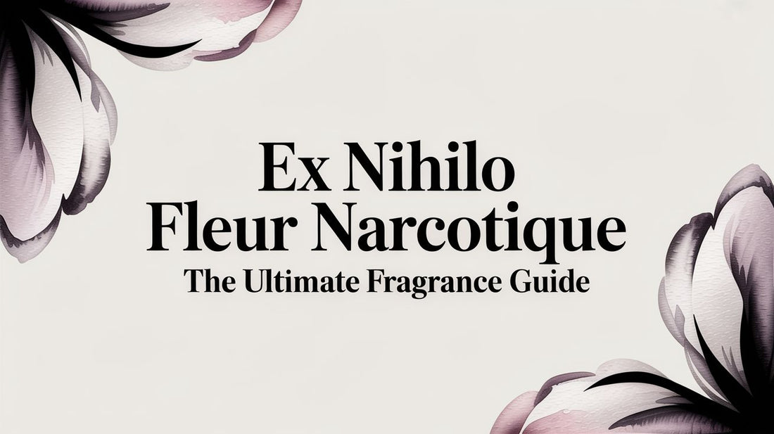 Ex Nihilo Fleur Narcotique: The Ultimate Fragrance Guide