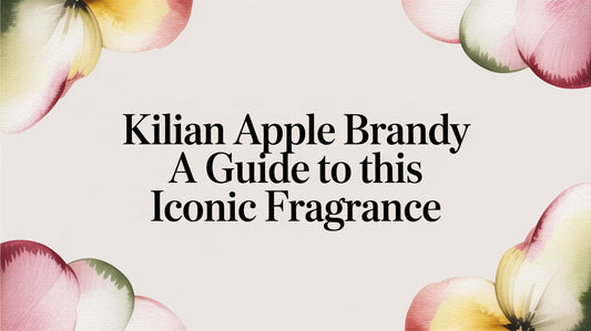 Kilian Apple Brandy A Guide to This Iconic Fragrance