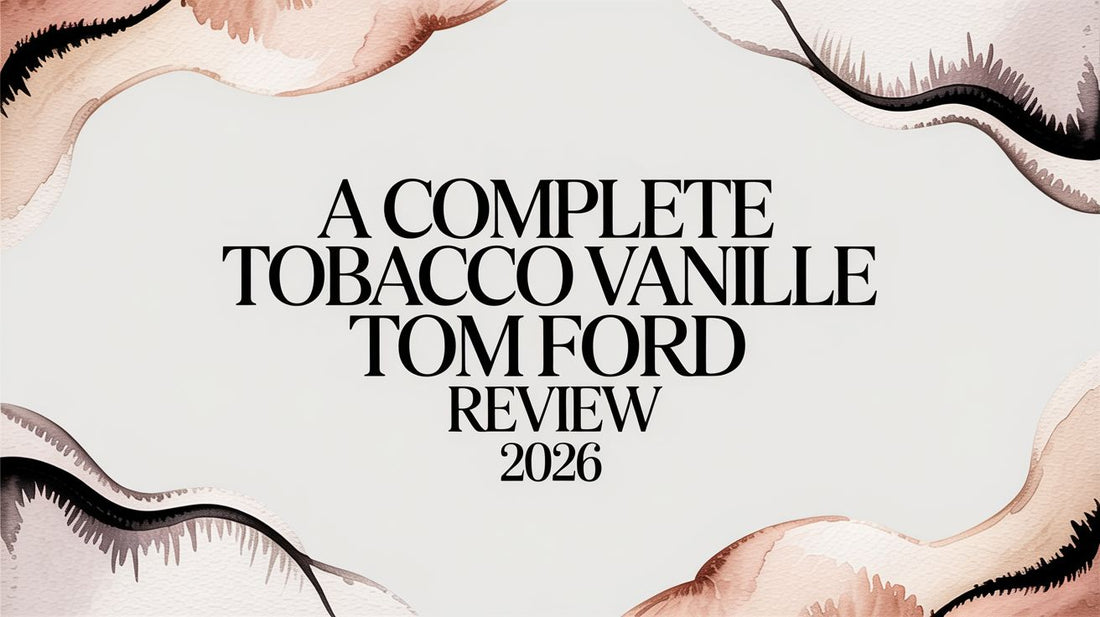 A Complete Tobacco Vanille Tom Ford Review 2026