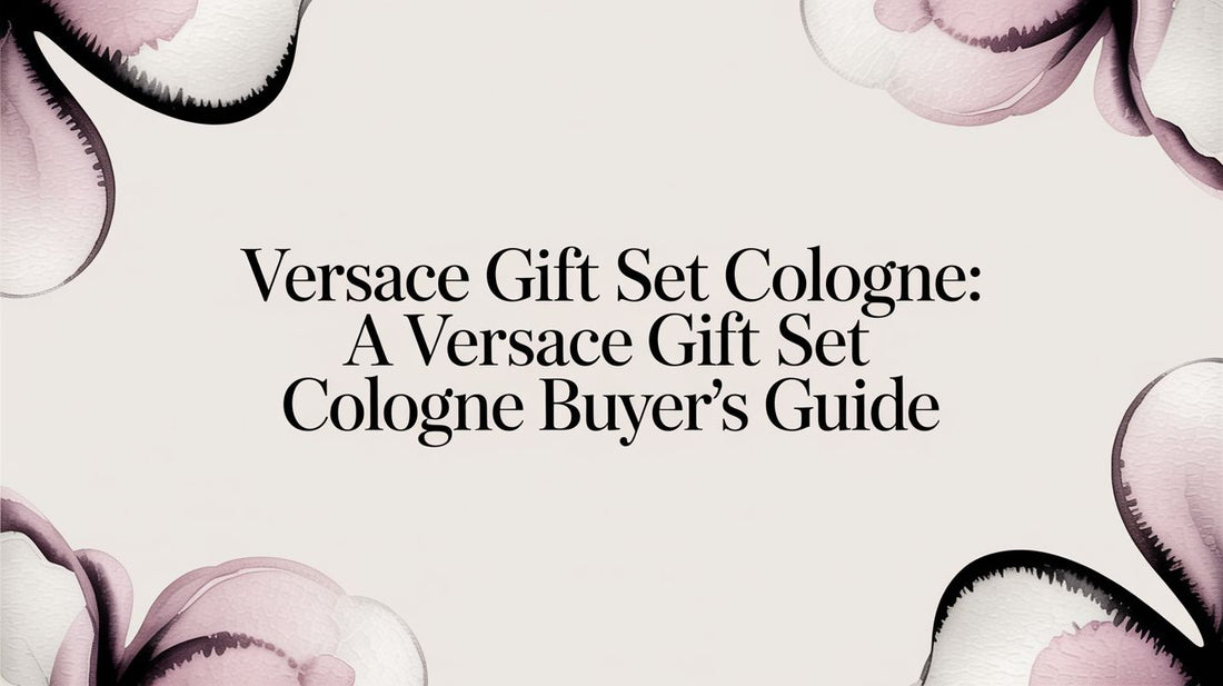 Versace Gift Set Cologne: A versace gift set cologne Buyer's Guide